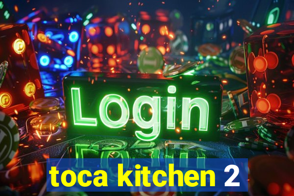 toca kitchen 2